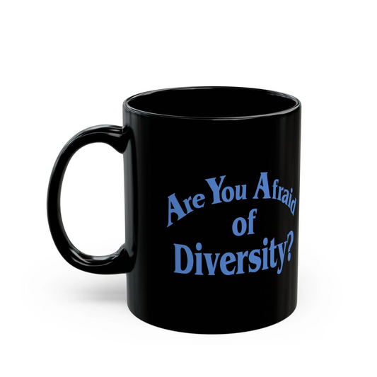 Are You Afraid of Diversity? Mug 🏳️‍🌈